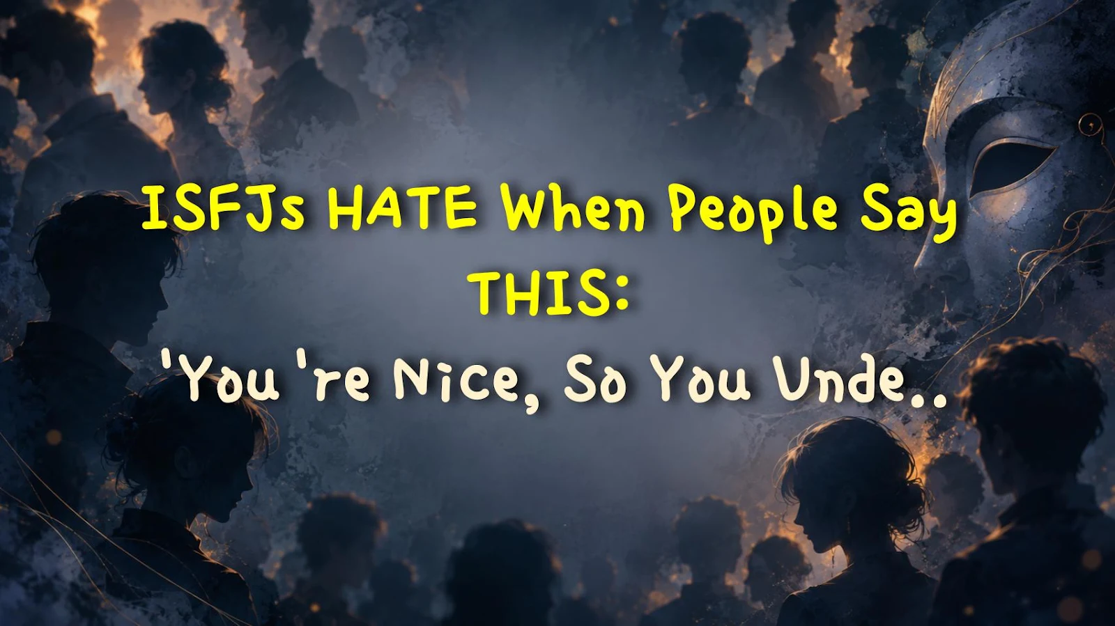 ISFJs HATE When People Say THIS: 'You're Nice, So You Understand' (Here's Why)