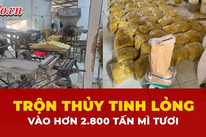 Kinh hoàng cơ sở sản xuất hơn 2.800 tấn mì tươi trộn hàn the, thủy tinh lỏng - Báo Pháp Luật TP.HCM