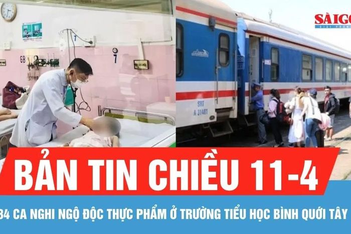 Bản tin chiều ngày 11-4: Ghi nhận 184 ca nghi ngộ độc thực phẩm ở Trường Tiểu học Bình Quới Tây - Báo Sài Gòn Giải Phóng