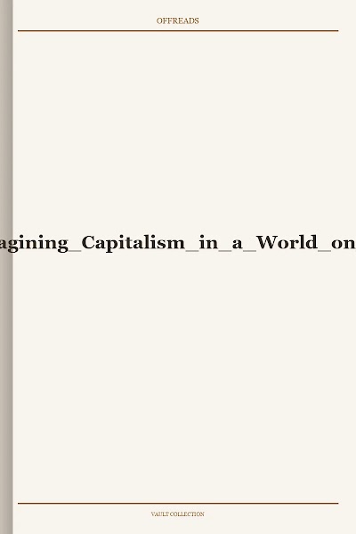 Henderson-Reimagining Capitalism in a World on Fire-2020