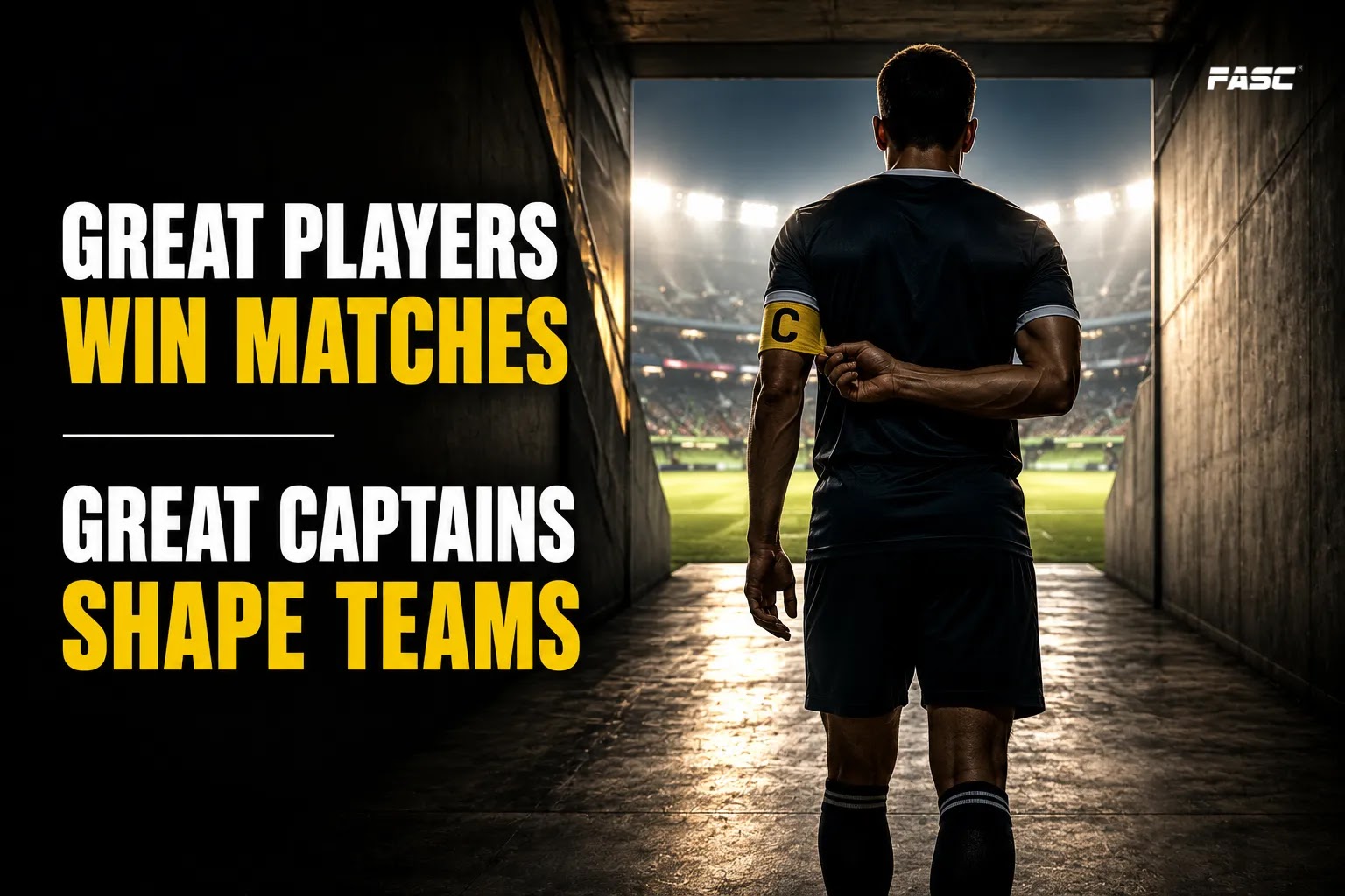 Great players win matches. Great captains shape teams.