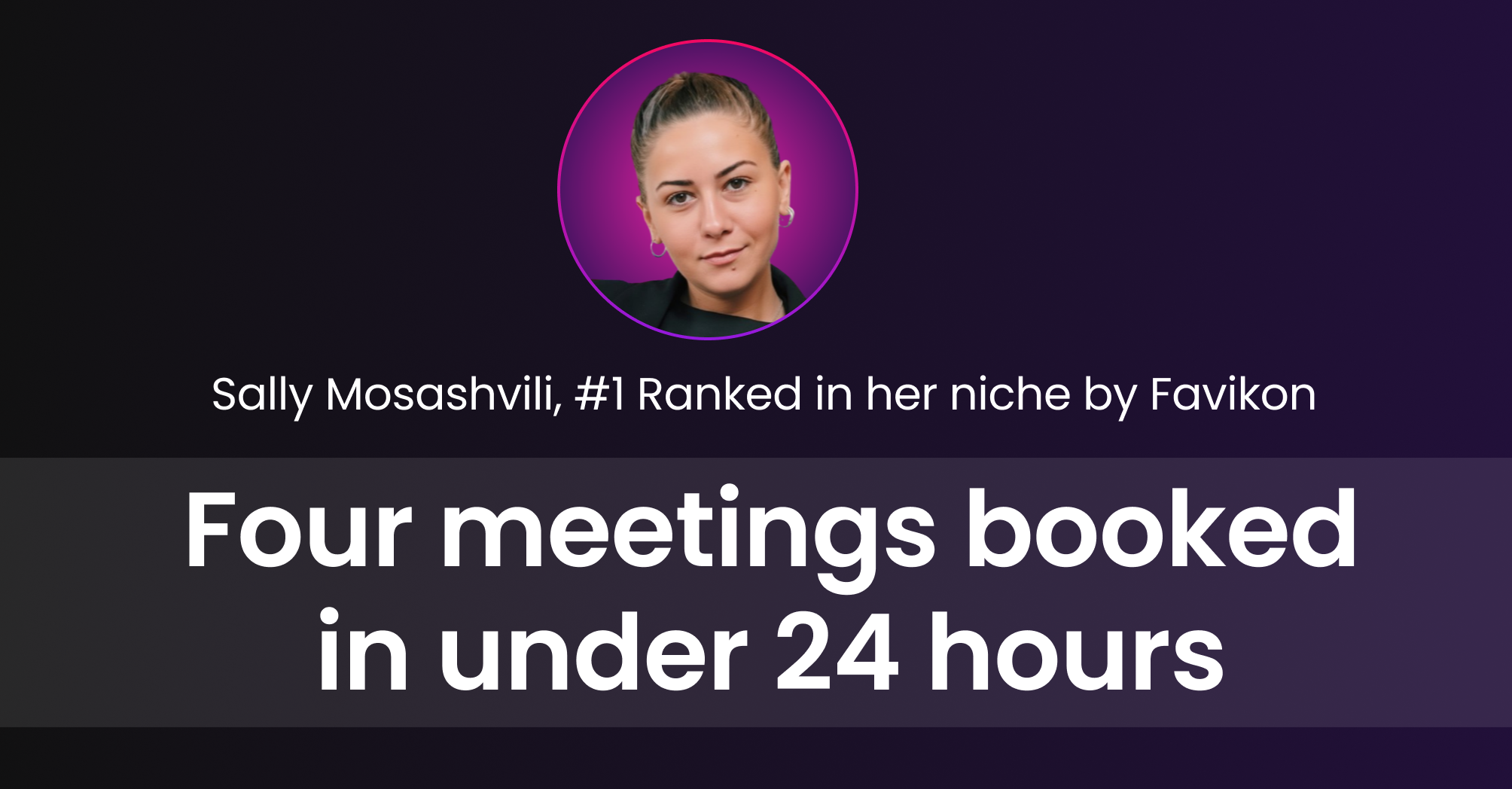 Sally — 4 meetings booked in under 24 hours