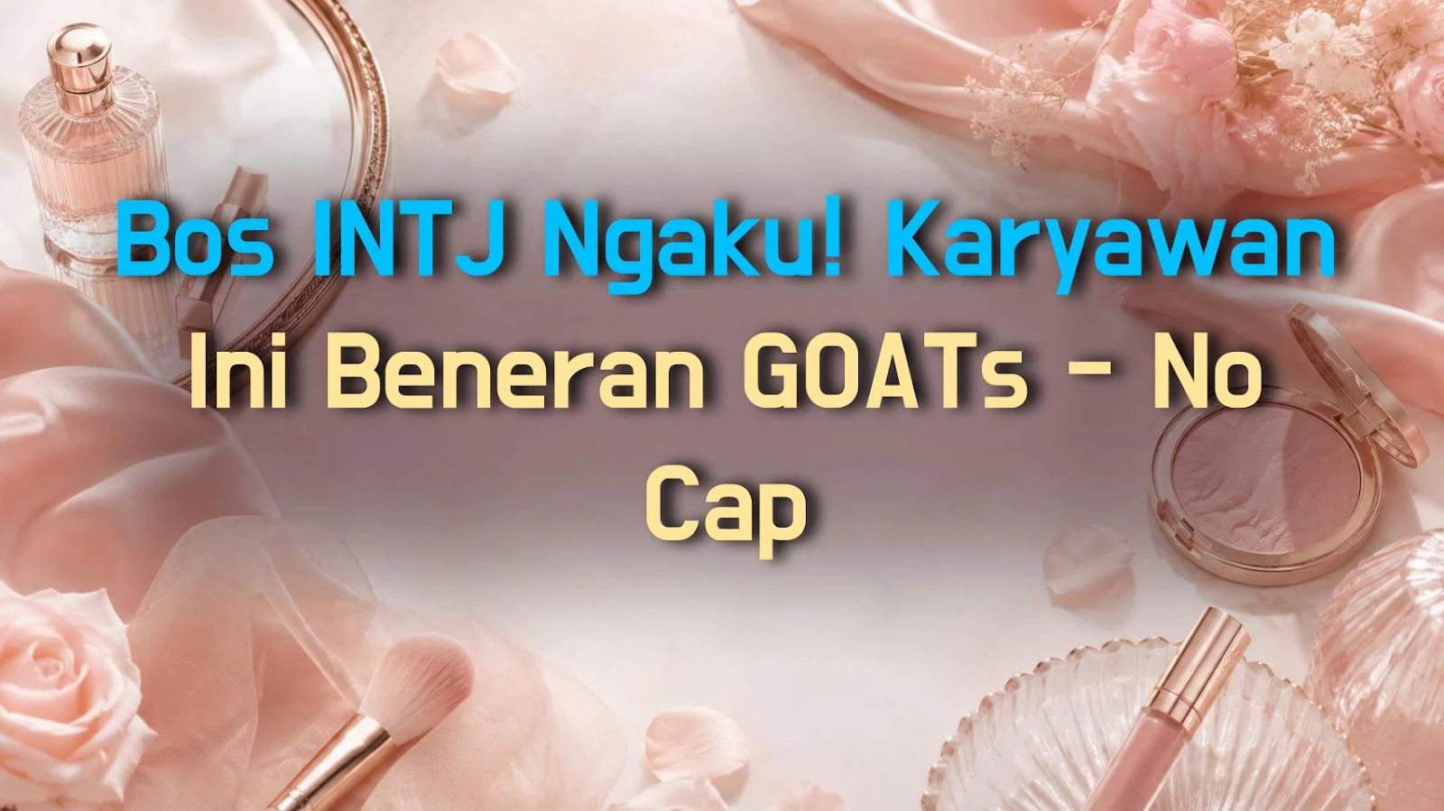 Bos INTJ Ngaku! Karyawan Ini Beneran GOATs - No Cap