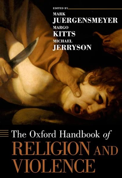 Oxford Handbook of Religion and Violence, The