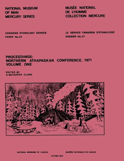 Proceedings- Northern Athapaskan Conference, 1971- Volume 1 90753