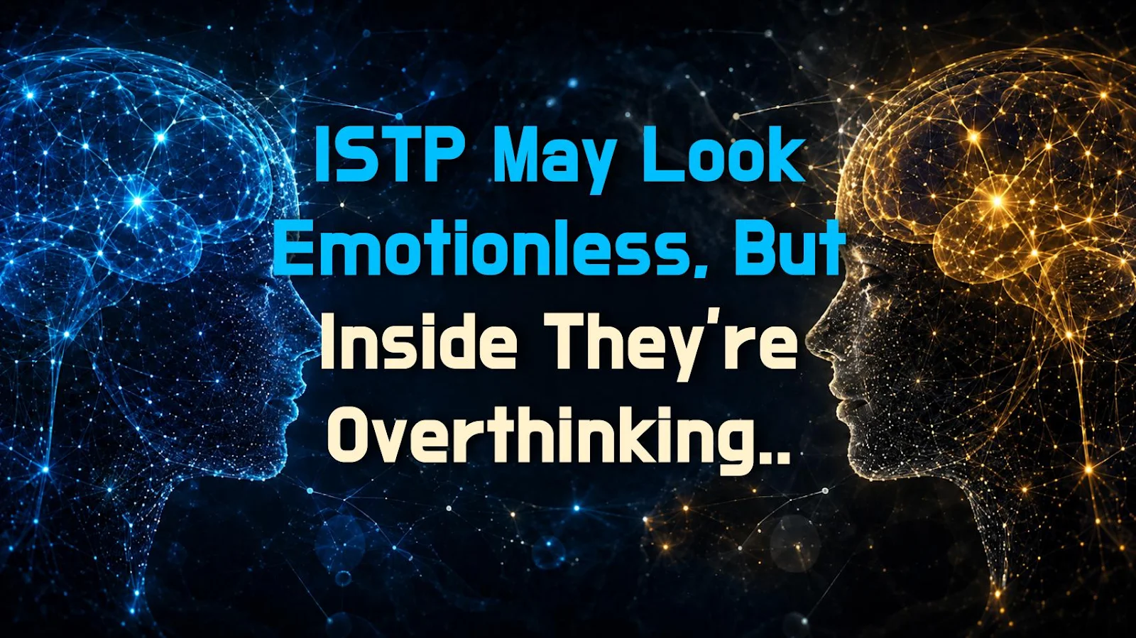ISTP May Look Emotionless, But Inside They're Overthinking Everything