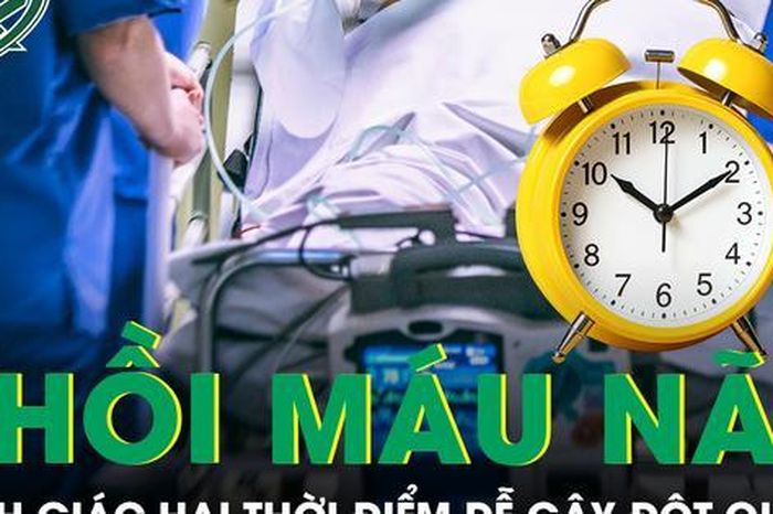 Cảnh giác với hai khung giờ dễ xảy ra nhồi máu não - Báo Sức Khỏe &amp; Đời Sống