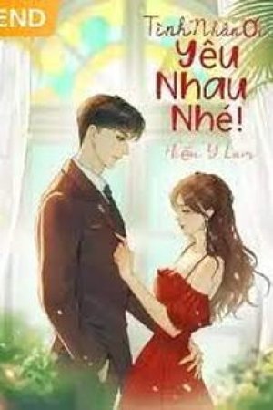 Tình Nhân Ơi Yêu Nhau Nhé