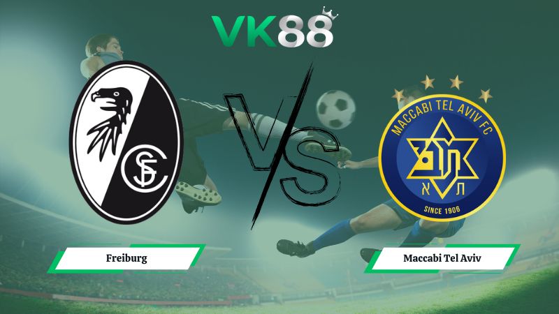 Nhận định soi kèo Freiburg vs Maccabi Tel Aviv 00h45 ngày 23/01/2026