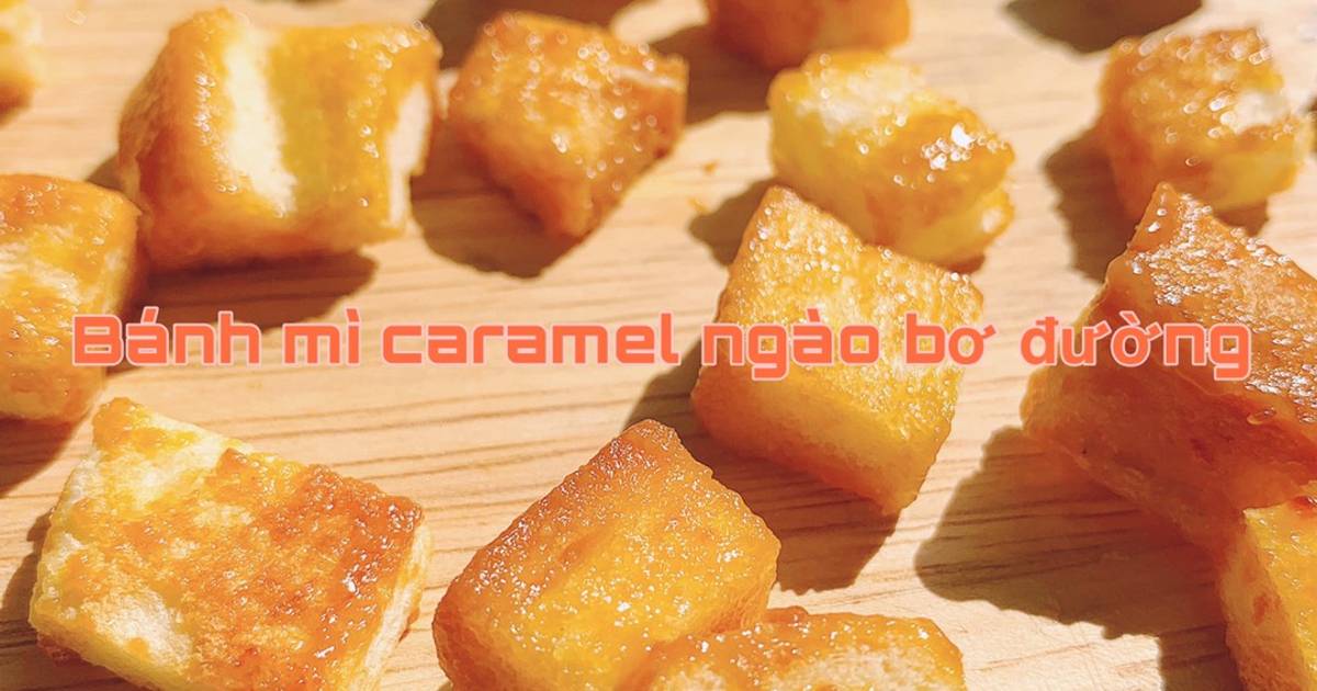 Bánh mì caramel ngào bơ đường