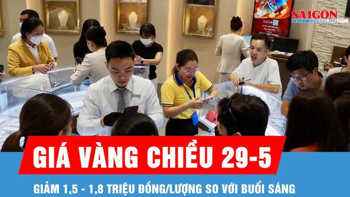 Chiều 29-5, giá vàng giảm 1,5 - 1,8 triệu đồng/lượng so với buổi sáng - Báo Sài Gòn Giải Phóng