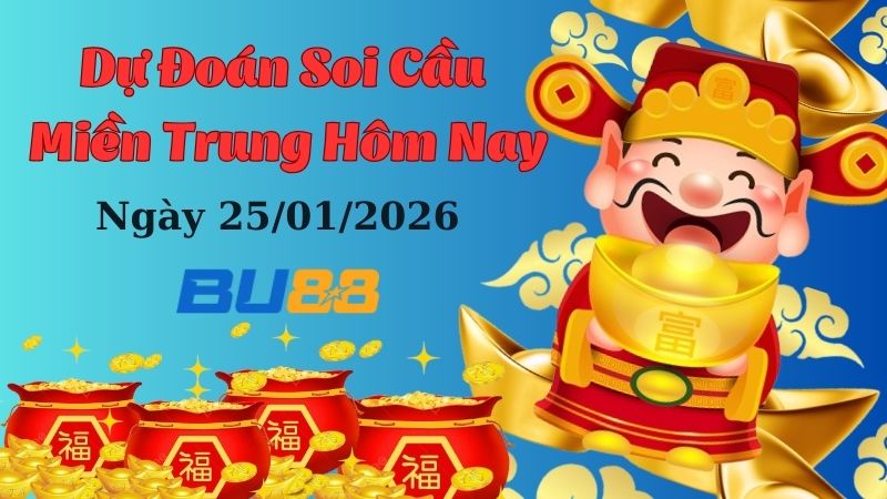 Dự đoán soi cầu xổ số miền Trung hôm nay ngày 25/01/2026