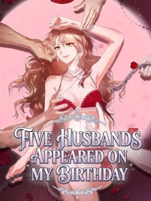 Five Husbands Appeared on My Birthday