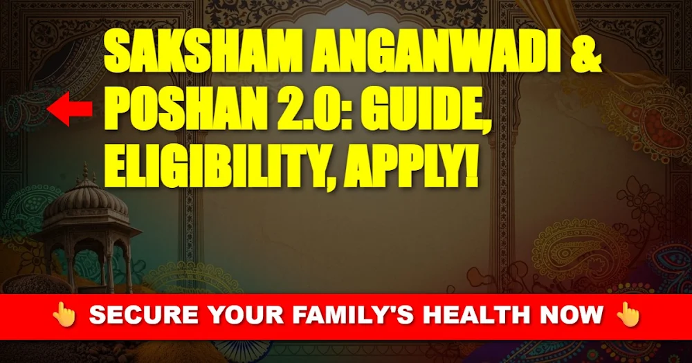 Saksham Anganwadi & Poshan 2.0: Guide, Eligibility, Apply