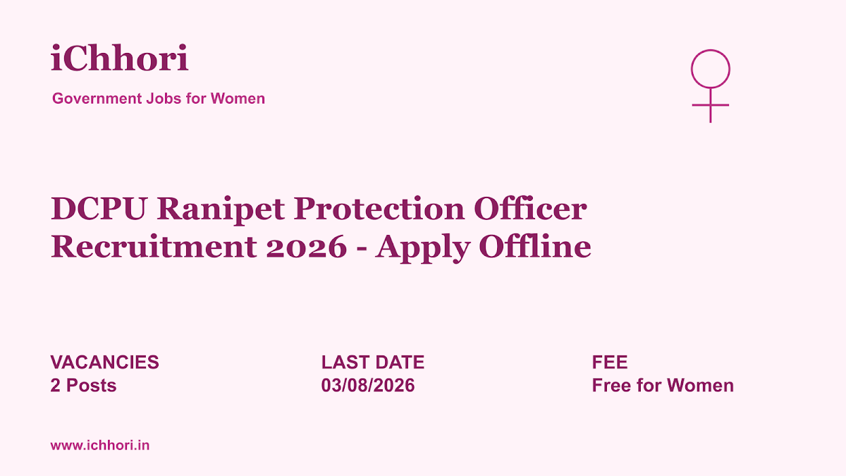 DCPU Ranipet Protection Officer Recruitment 2026 - Apply Offline - iChhori