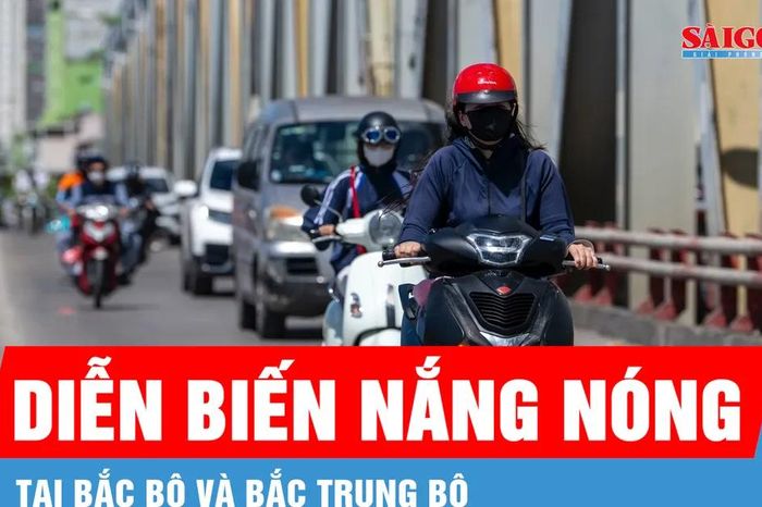 Bắc bộ và Bắc Trung bộ sắp có nắng nóng cục bộ - Báo Sài Gòn Giải Phóng