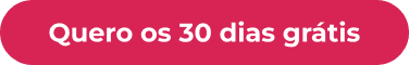 Botão: Quero os 30 dias grátis