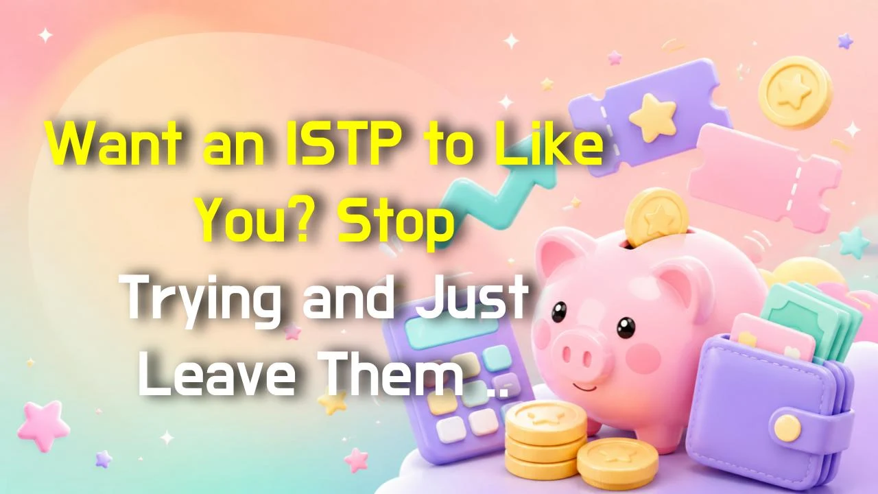 Want an ISTP to Like You? Stop Trying and Just Leave Them Alone
