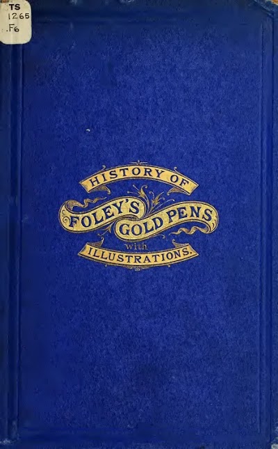 history of the invention and illustrated process of making foleys pens 1876