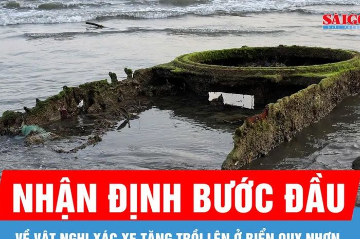 Đại tá quân đội thông tin về vật nghi xác xe tăng trồi lên ở biển Quy Nhơn - Báo Sài Gòn Giải Phóng