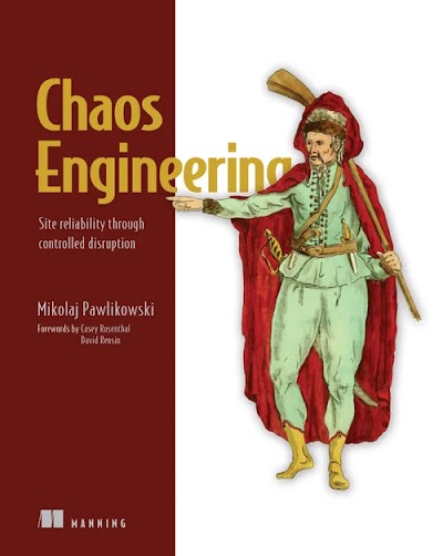 Chaos Engineering-Site reliability through controlled disruption