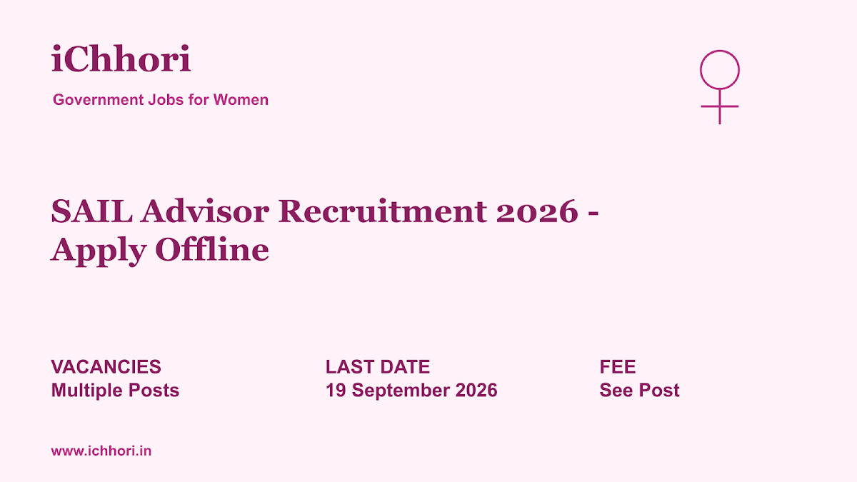 SAIL Advisor Recruitment 2026 - Apply Offline - iChhori