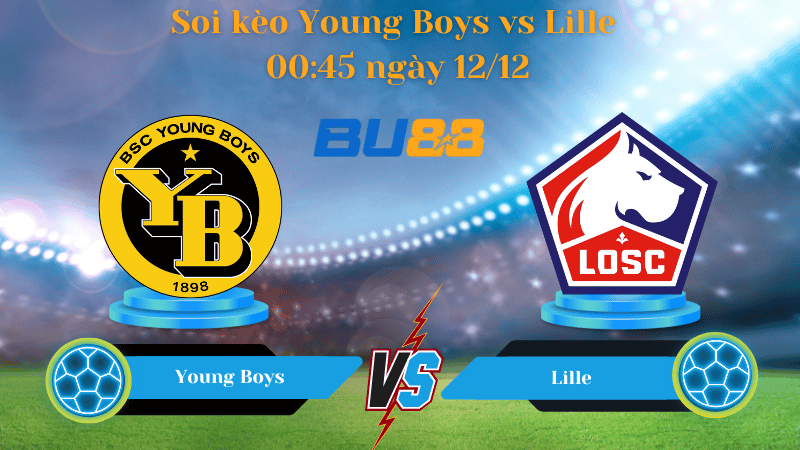 Nhận định bóng đá trận đấu Young Boys- Lille