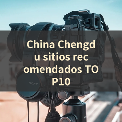China Chengdu sitios recomendados TOP10 썸네일