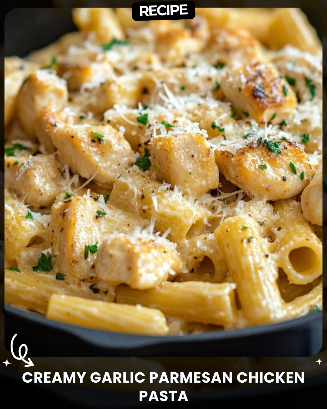 Creamy Garlic Parmesan Chicken Pasta