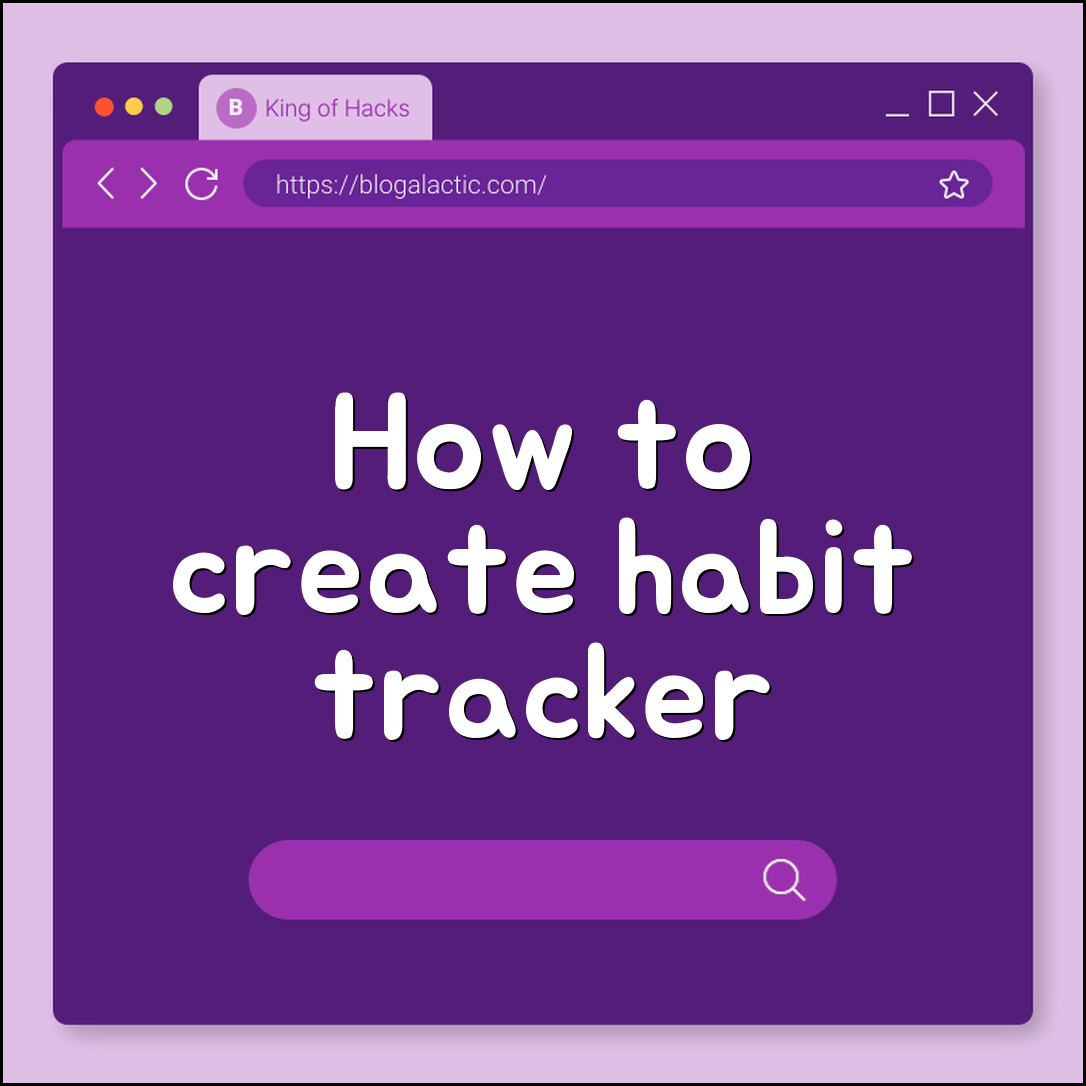 How to create habit tracker (journal, app, routine)