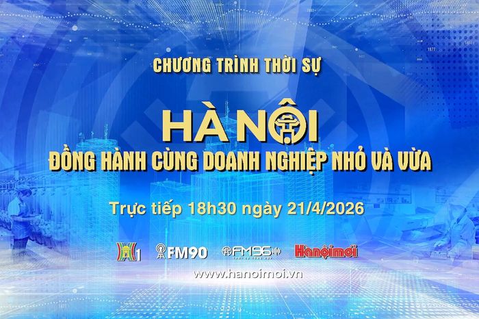 Hà Nội đồng hành cùng doanh nghiệp nhỏ và vừa - Đài Phát thanh và truyền hình Hà Nội