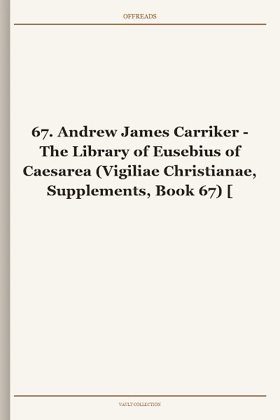 The Library of Eusebius of Caesarea (Vigiliae Christianae, Supplements, Book 67)