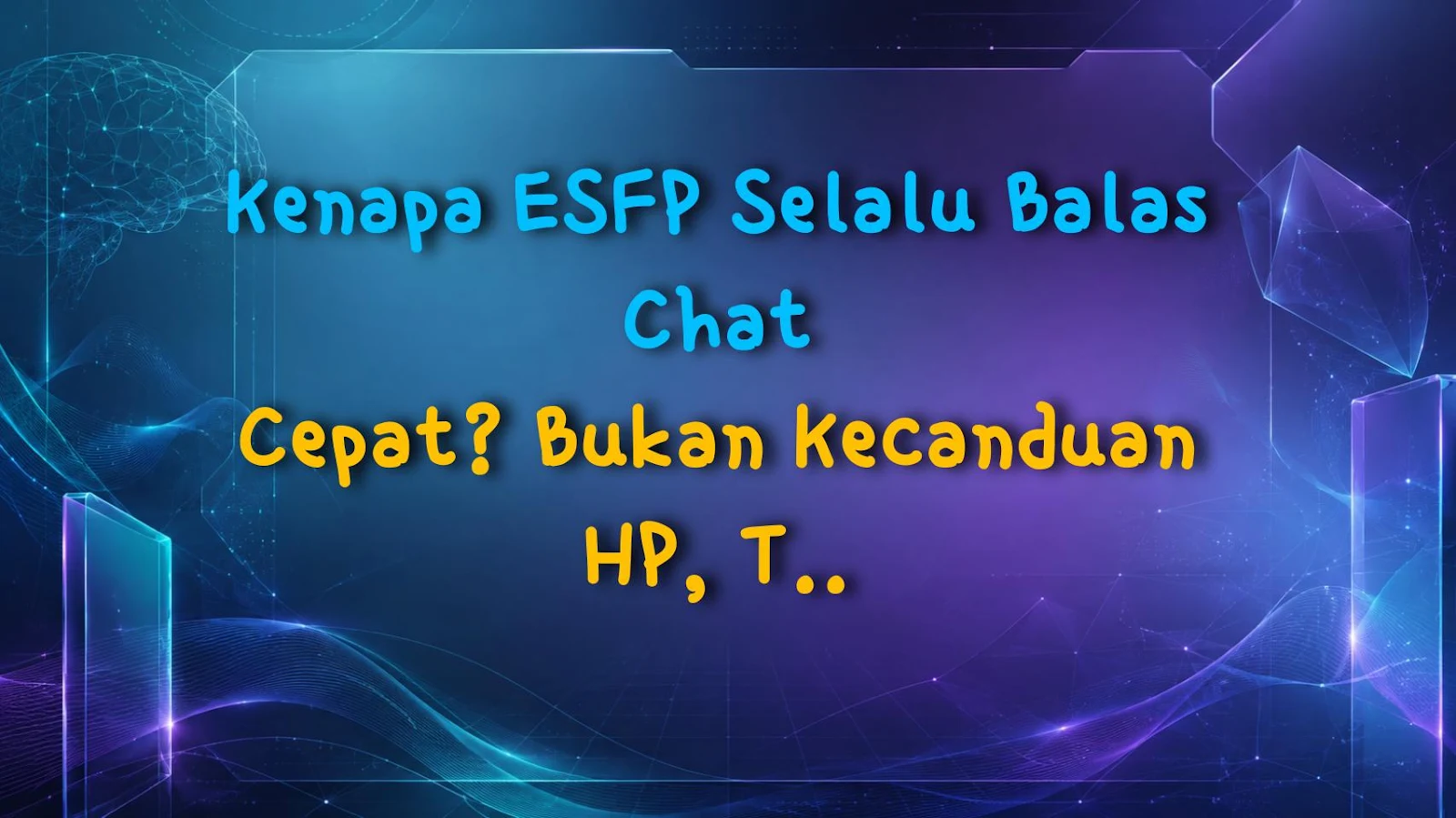 Kenapa ESFP Selalu Balas Chat Cepat? Bukan Kecanduan HP, Tapi Kesepian