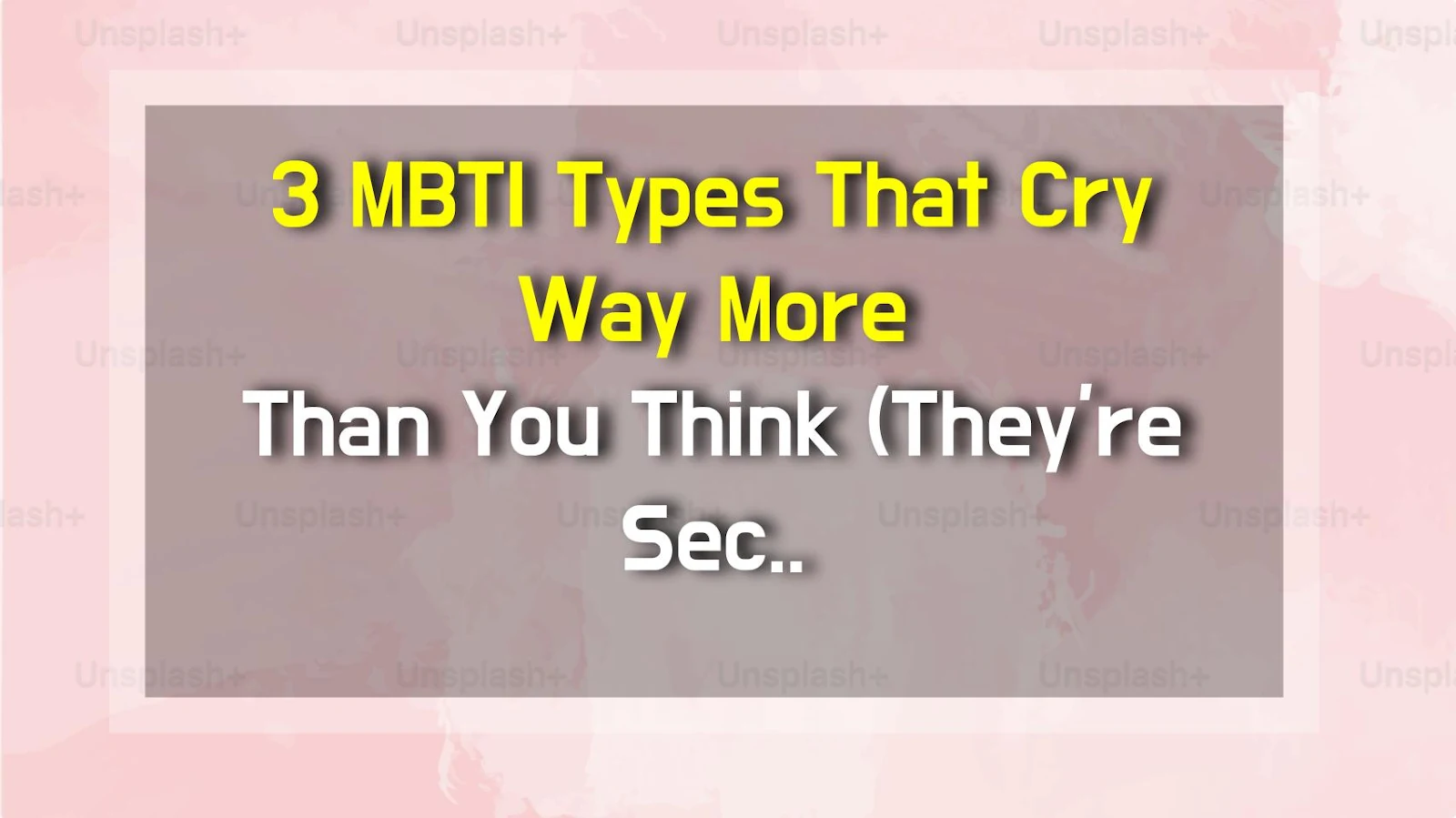 3 MBTI Types That Cry Way More Than You Think (They're Secret Softies!)