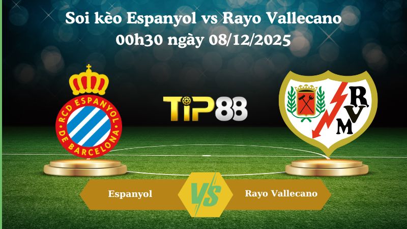 soi kèo Espanyol vs Rayo Vallecano 00h30 ngày 08/12/2025