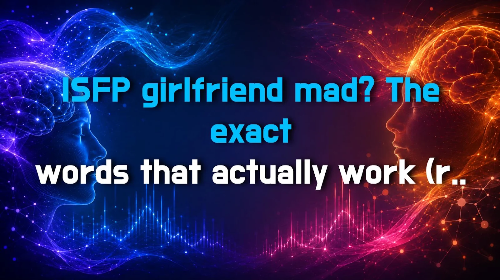 ISFP girlfriend mad? The exact words that actually work (real talk)