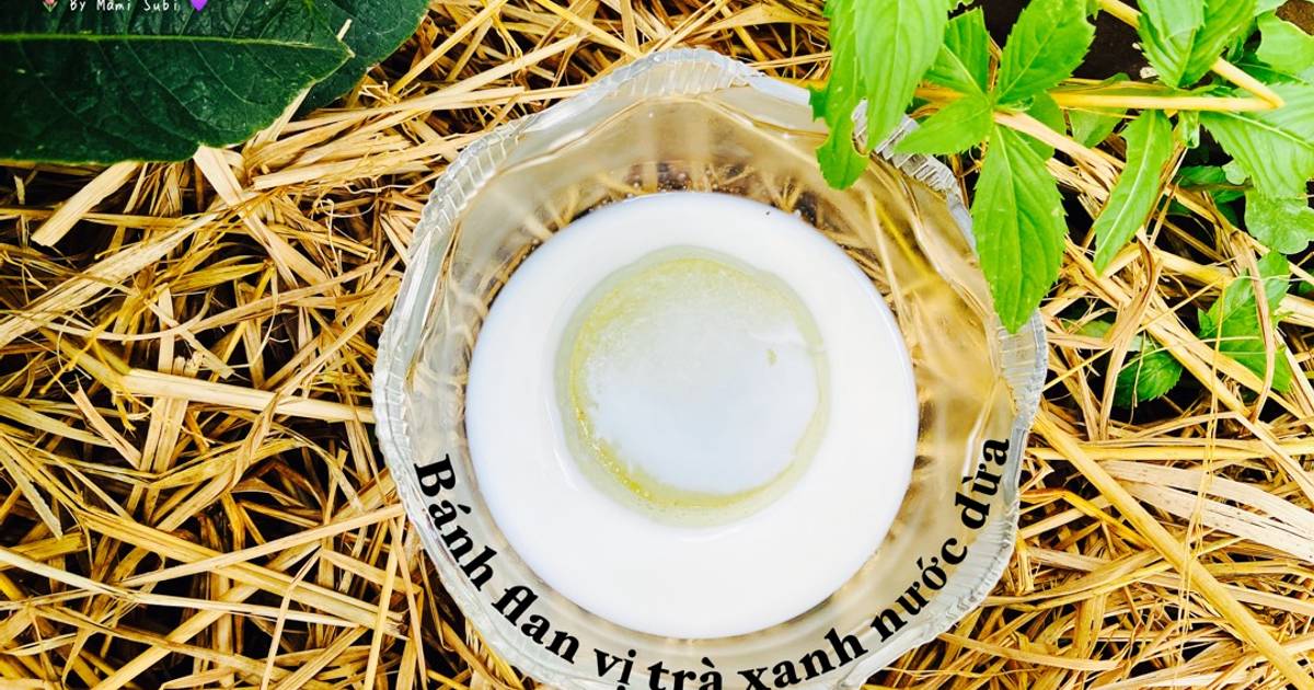 Bánh flan 🍮 vị trà xanh nước dừa