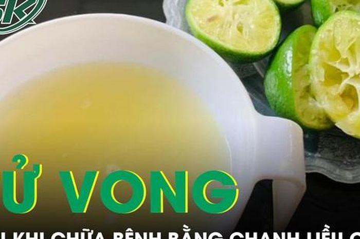 Tử vong sau khi chữa bệnh bằng chanh liều cao - Báo Sức Khỏe &amp; Đời Sống
