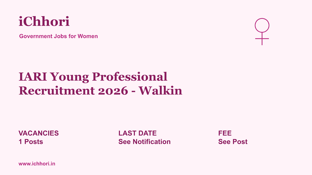 IARI Young Professional Recruitment 2026 - Walkin - iChhori
