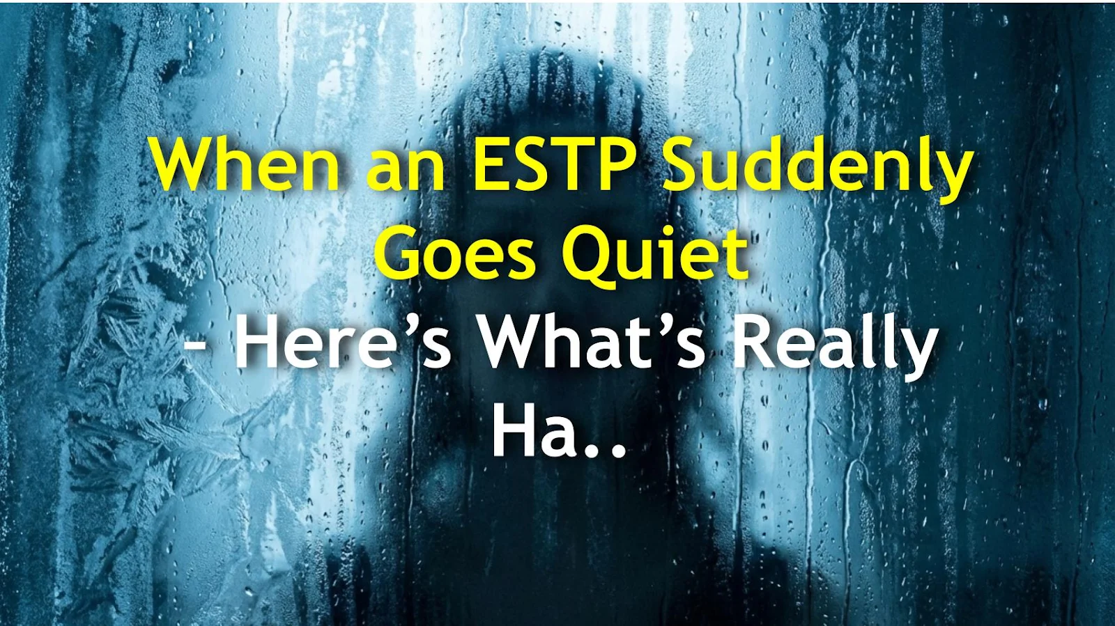 When an ESTP Suddenly Goes Quiet – Here’s What’s Really Happening