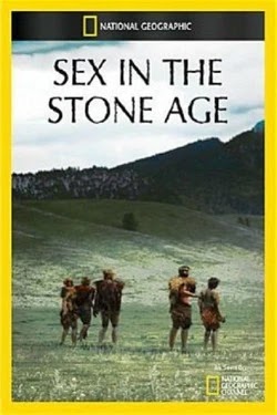 National Geographic. Секс в каменном веке