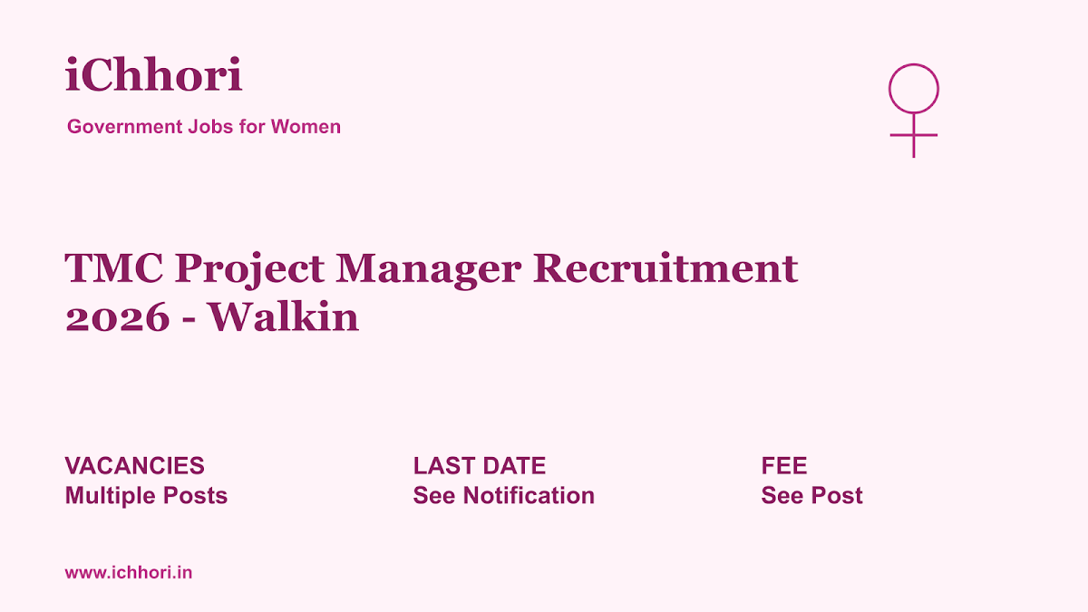 TMC Project Manager Recruitment 2026 - Walkin - iChhori