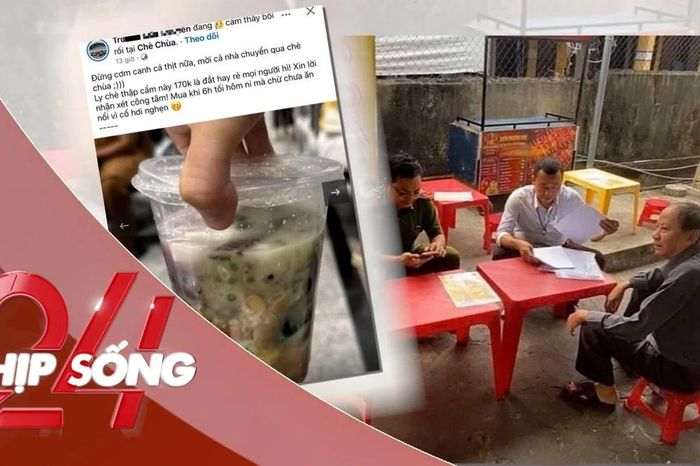 NHỊP SỐNG 24: Kết quả xác minh ly chè 170.000 đồng gây tranh cãi ở Huế - Báo Tiền Phong