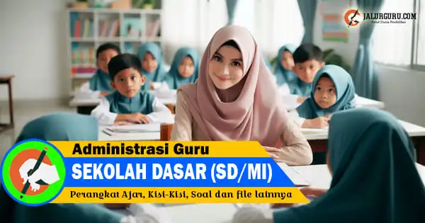 Kumpulan Administrasi Guru tingkat SD semua Kurikulum