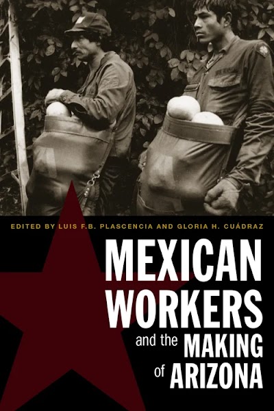 Mexican Workers and the Making of Arizona