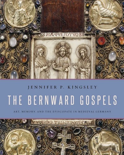 The Bernward Gospels- Art, Memory, and the Episcopate in Medieval Germany 91284