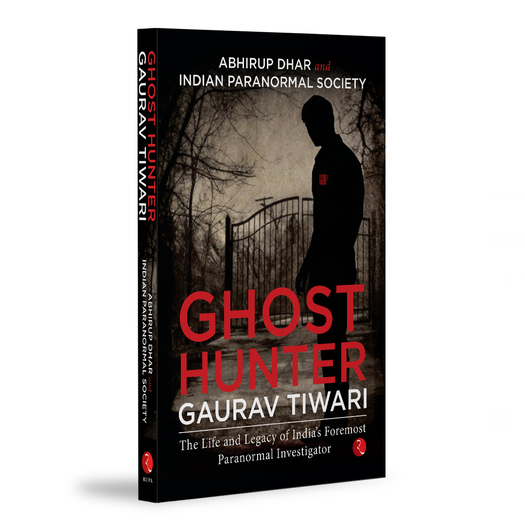 Ghost Hunter Gaurav Tiwari: The Life and Legacy of India’s Foremost Paranormal Investigator _9789355209665