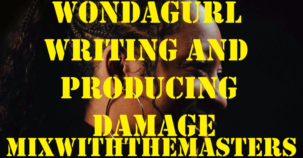 WondaGurl Writing and Producing DAMAGE TUTORiAL
