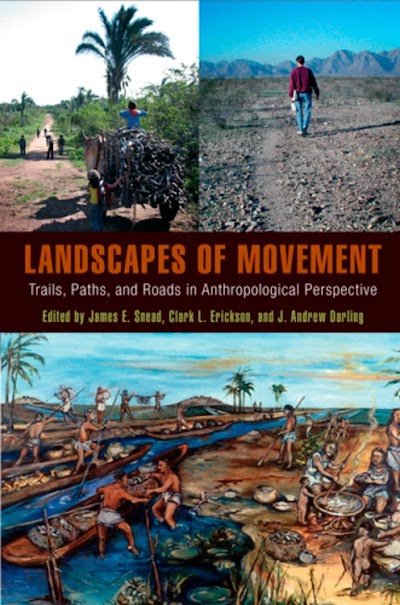 Landscapes of Movement- Trails, Paths, and Roads in Anthropological Perspective