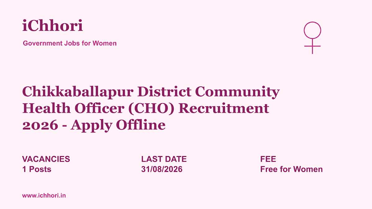 Chikkaballapur District Community Health Officer (CHO) Recruitment 2026 - Apply Offline - iChhori